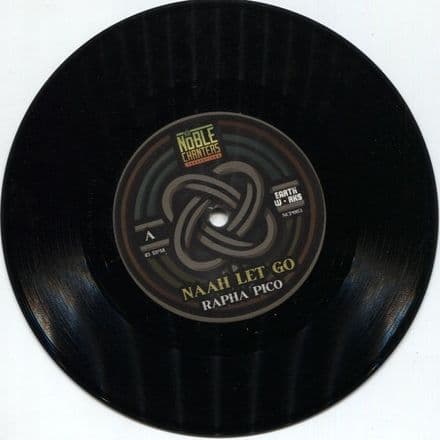 Rapha Pico - Naah Let Go / Slimmah SOund - Naah Let Go Dub (Noble Chanters Productions) 7