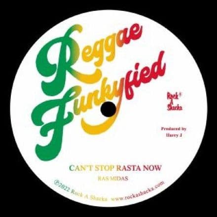 Ras Midas - Can't Stop Rasta Now / Version (Reggae Funkyfied / Rock A Shacka)