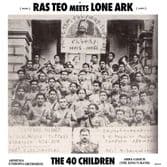 Ras Teo meets Lone Ark - The 40 Children (A Lone Productions Spain) LP