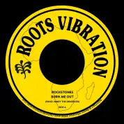 Rockstones - Burn Me Out / Observer - Version 1977 (Roots Vibrations) 7"