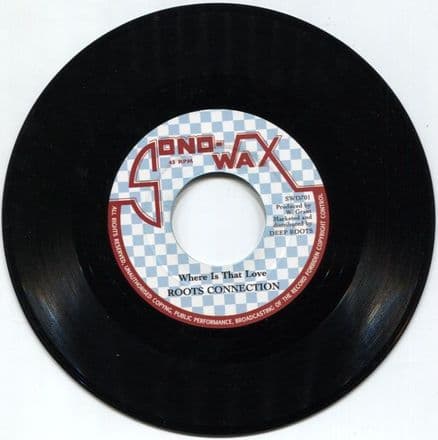Roots Connection - Where Is That love / Version (Sono Wax/Deep Roots)  7
