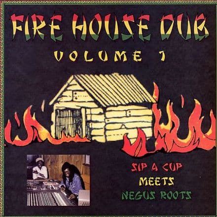 Sip A Cup Meets Negus Roots - Fire House Dub Vol. 1 - LP (Gussie P)