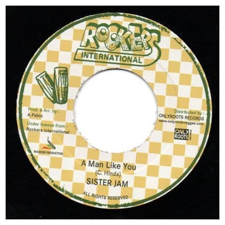 Sister Jam - A Man Like You / Pablo Allstars - Orchid Path Dub (Rockers International/OnlyRoots) 7