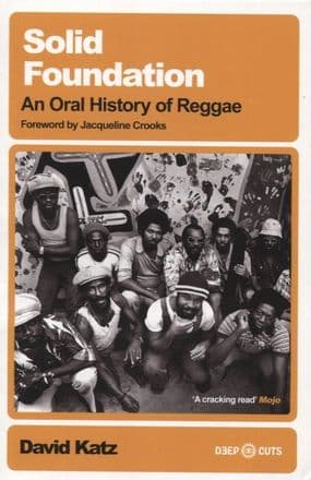 Solid Foundation: An Oral History Of Reggae by David Katz - Book