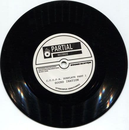 Sound Iration - C.T.U.F.B [Dubplate] / C.T.U.F.B [Dubplate]  Pt. 2 (Partial Records) 7