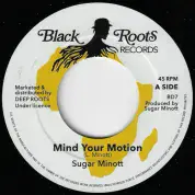 Sugar Minott - Mind Your Motion / version (Black Roots) 7"