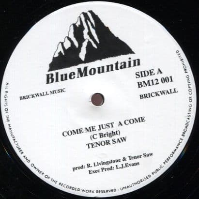 Tenor Saw - Come Me Just A Come / Dub / Sly & Robbie - Club Mix / Dub (Blue Mountain) 12