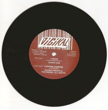 Tenor Saw - I Know / Gussie Prento & The Digikal All Roots - Chronik Dubwise (Digikal) UK 7