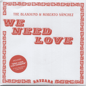 The Blaxound & Roberto Sanchez - We Need Love / Rel McCoy - Only Love Can Conquer (Gatzara) 7"