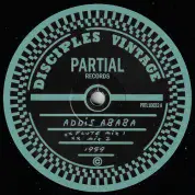 The Disciples - Addis Ababa Flute Mix 1 / Mix 2 / Bass Theme Mix 1 / Mix 2 (Partial Records) 10"