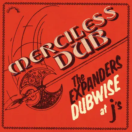 The Expanders - Merciless Dub: The Expanders Dubwise at J's (Easy Star) LP