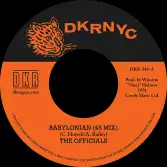 The Officials - Babylonian [2 mixes] 7" (DKR NYC) 7"