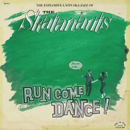 The Skatanauts - Run Come Dance (Tip-A-Top Records) LP
