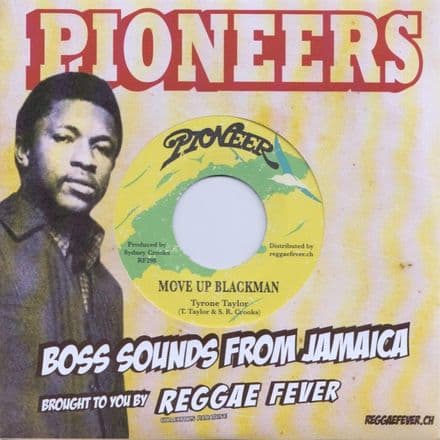 Tyrone Taylor - Move Up Blackman / Version (Pioneers / Reggae Fever) 7