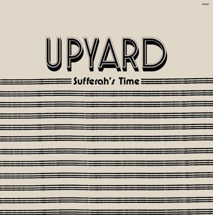 UPYARD - Sufferah's Time (Diskak Jata/A-Lone Productions) LP