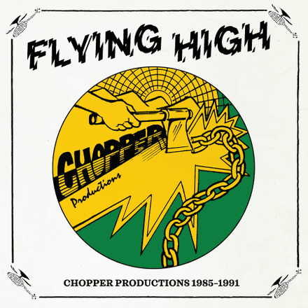 Various Artists - Flying High: Chopper Productions 1985-1991 LP (Chopper)