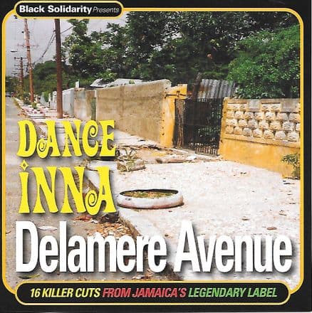 Various - Dance Inna Delamere Avenue (Black Solidarity / Jamaican Recordings) CD