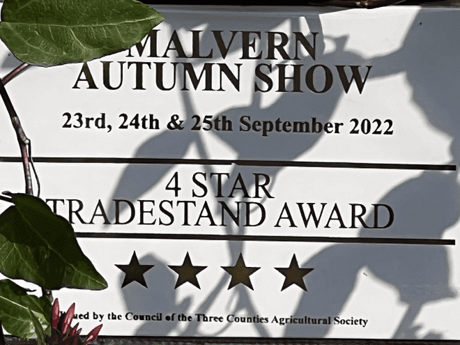 September 2022 -  4 Gold Star award a the Malvern Autumn Show.