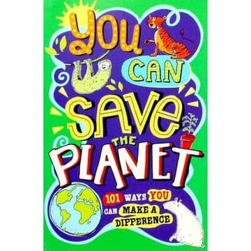 You can save the Planet - 101 ways you can make a difference.