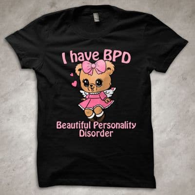 'I have BPD - Beautiful Personality Disorder' - T-Shirt