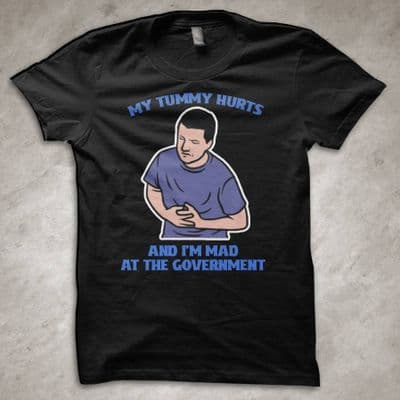'My tummy hurts and I'm mad at the government' funny T-Shirt