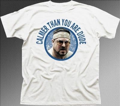 Big Lebowski Walter Sobchak Calmer than you are Dude white t-shirt FN9439