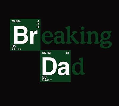 Breaking Dad, Breaking Bad Parody Joke t-shirt