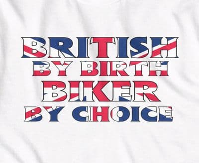 British By Birth Biker By Choice Motorbike, Biker t-shirt in Black or Navy Blue
