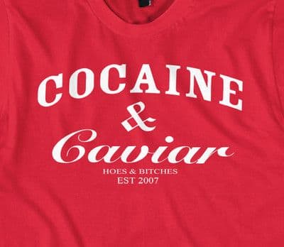 Cocaine & Caviar (Hoes &  Bitches) joke t-shirt