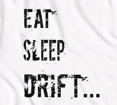 Eat Sleep Drift, Petrolhead racer t-shirt