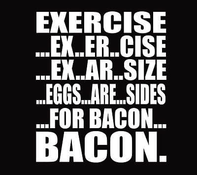 Exercise = Bacon, Fitness, diet joke t-shirt