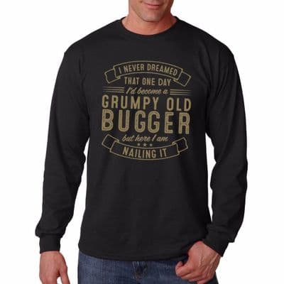 Grumpy Old Bugger Nailing It funny Birthday Christmas present t-shirt FN9228