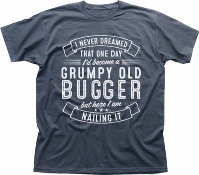 Grumpy Old Bugger Nailing It funny Birthday for him charcoal t-shirt fn9228 (1)