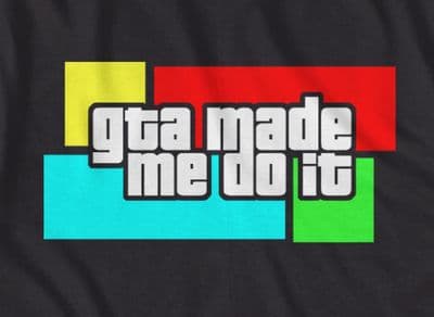 GTA made me do it t-shirt