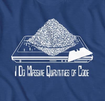 I Do Massive Quantities of Code, Drug Joke computer t-shirt