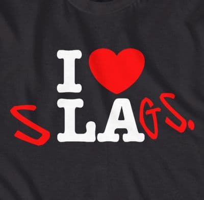 I Love Slags (I love LA) Joke t-shirt