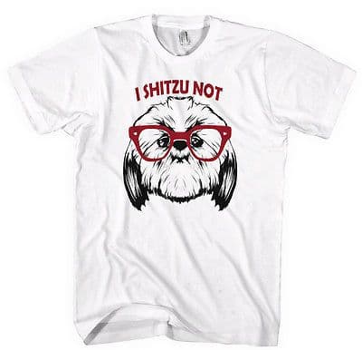 I shitzu not, shitzu dog Joke t-shirt in White or Grey