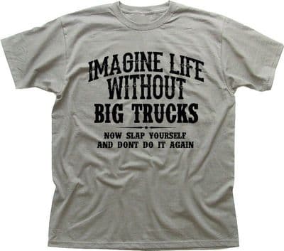 Imagine life without trucks zinc white cotton t-shirt 0391