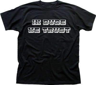 In Dude We Trust The Big Lebowski black cotton t-shirt FN9324