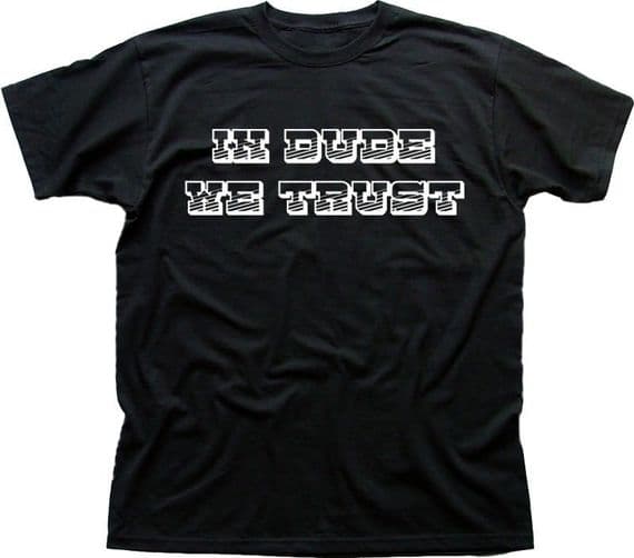 In Dude We Trust The Big Lebowski black cotton t-shirt FN9324