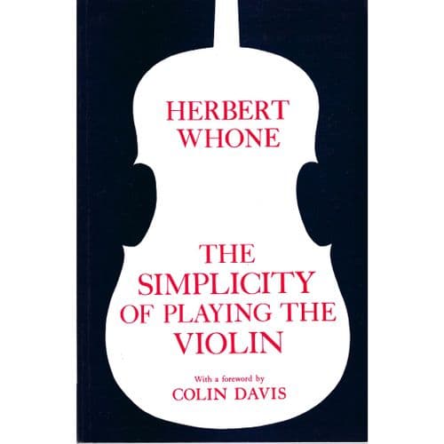 The Simplicity of Playing the Violin by Herbert Whone