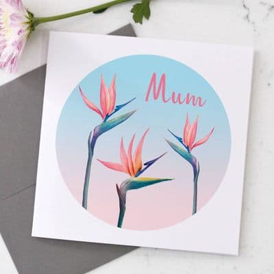 Personalised Mum Birds Of Paradise Card