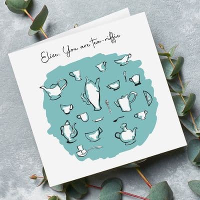 Personalised You Are Tea Riffic! Card