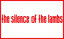 THE SILENCE OF THE LAMBS