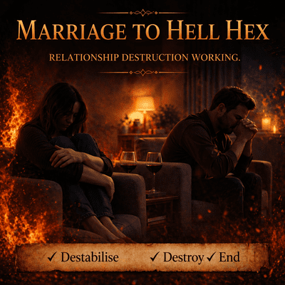 Marriage to Hell Hex – Relationship Destruction Working