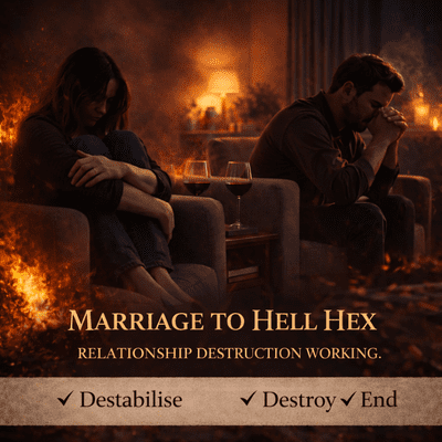 Marriage to Hell Hex – Relationship Destruction Working