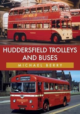 HUDDERSFIELD TROLLEYS and BUSES ISBN: 9781445676784