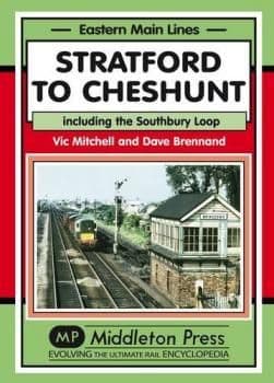 STRATFORD TO CHESHUNT INCLUDING THE SOUTHBURY LOOP ISBN: 9781908174536