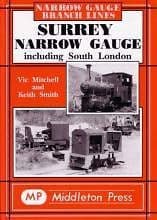 SURREY NARROW GAUGE INCLUDING SOUTH LONDON ISBN 9781901706871