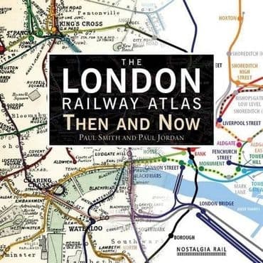 THE LONDON RAILWAY ATLAS: Then and Now ISBN: 9781908347435